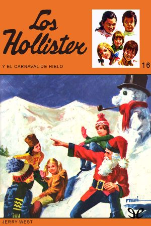 [Happy Hollisters 16] • Los Hollister Y El Carnaval De Hielo